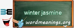 WordMeaning blackboard for winter jasmine
